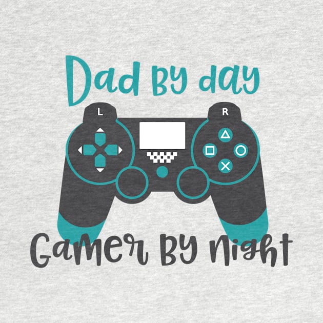 Dad By Day Gamer By Night by jerranne